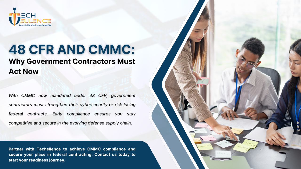 48 CFR Mandates CMMC: Why Government Contractors Must Act Now